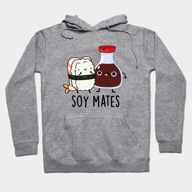 Soy Mates Cute Soy Sauce Pun Hoodie by punnybone